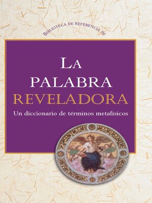 cover image of La palabra reveladora: Un diccionario de terminus metafísicos